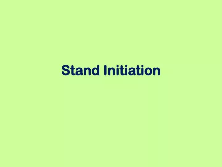 stand initiation