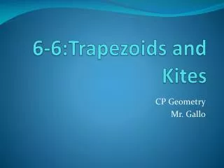 6-6:Trapezoids and Kites