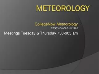 collegenow meteorology eps03100 clg1n 2292 meetings tuesday thursday 750 905 am