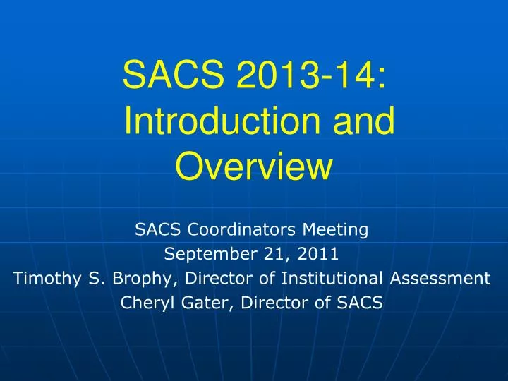 sacs 2013 14 introduction and overview