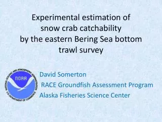 Experimental estimation of snow crab catchability by the eastern Bering Sea bottom trawl survey