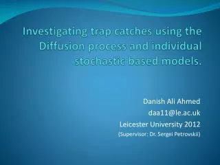 Investigating trap catches using the Diffusion process and individual stochastic based models.