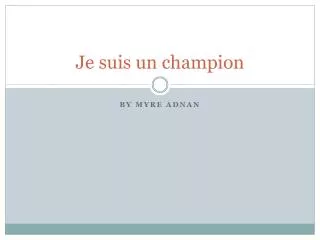 je suis un champion