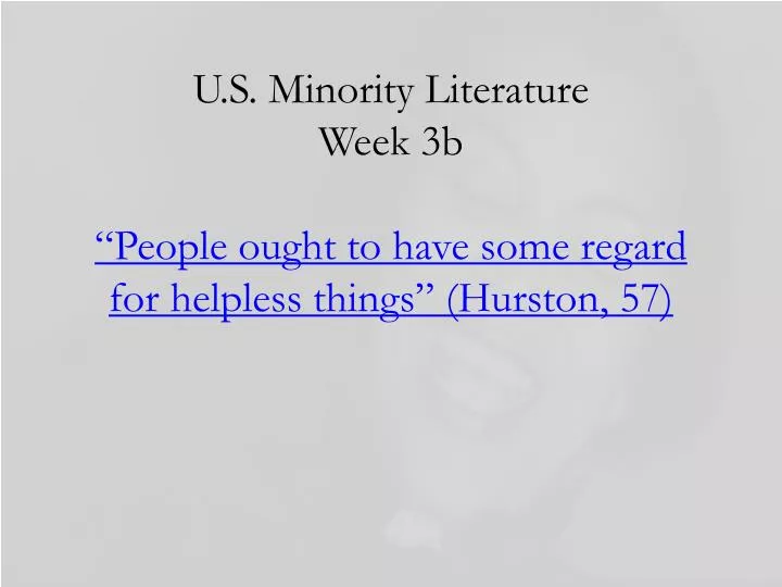 u s minority literature week 3b people ought to have some regard for helpless things hurston 57