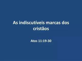 as indiscut veis marcas dos crist os