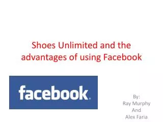 Shoes Unlimited and the advantages of using Facebook