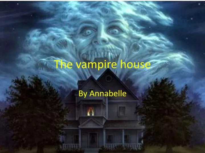 the vampire house