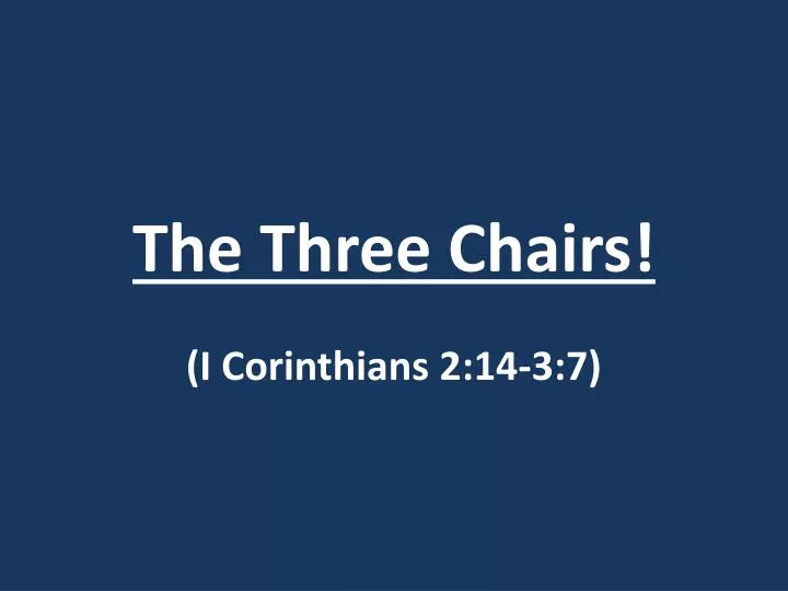 the three chairs