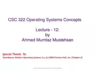 CSC 322 Operating Systems Concepts Lecture - 12: b y Ahmed Mumtaz Mustehsan