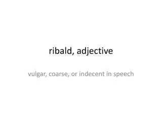 ribald, adjective