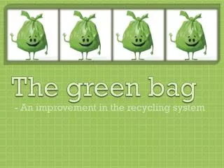 The green bag