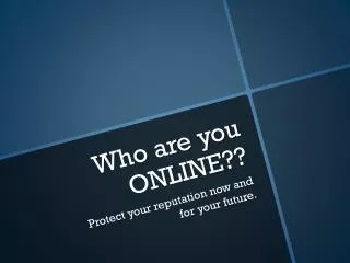 Who are you ONLINE??