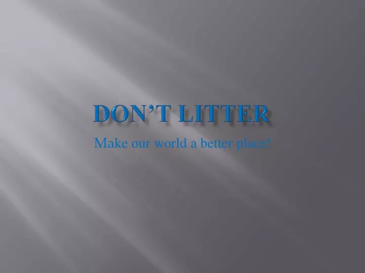 don t litter