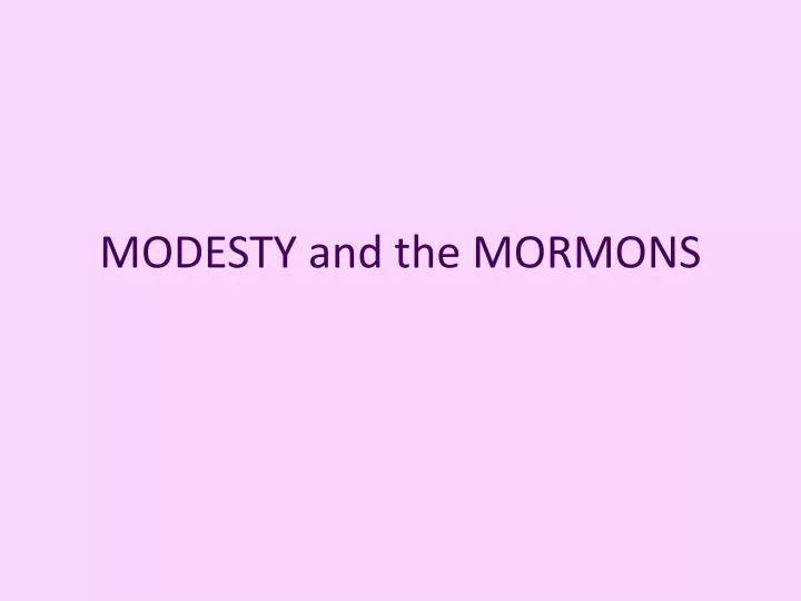 modesty and the mormons