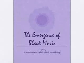 The Emergence of Black Music