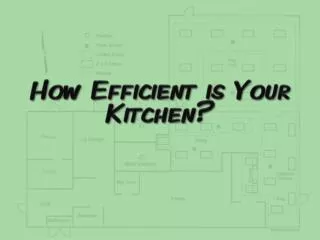 How Efficient is Your Kitchen?