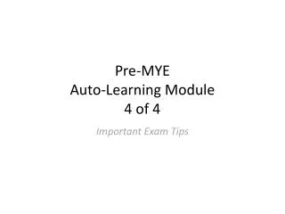 Pre-MYE Auto-Learning Module 4 of 4