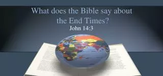 What does the Bible say about the End Times?