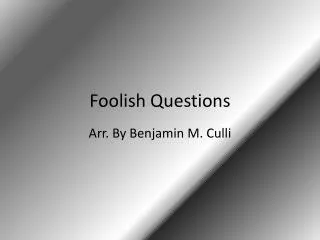 Foolish Questions