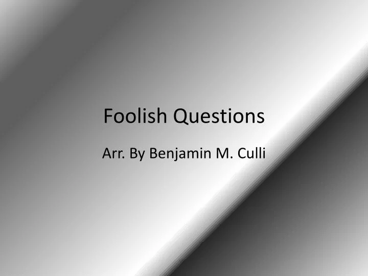 foolish questions
