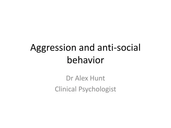 aggression and anti social behavior
