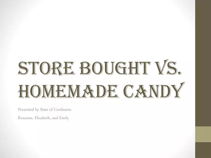 store bought vs homemade candy