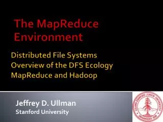 Distributed File Systems Overview of the DFS Ecology MapReduce and Hadoop