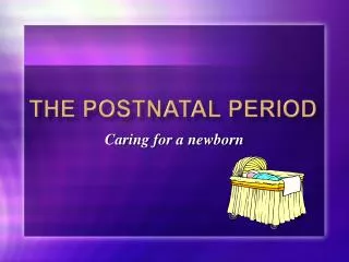 The Postnatal Period