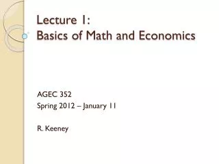 Lecture 1: 	 Basics of Math and Economics