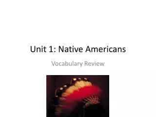 Unit 1: Native Americans