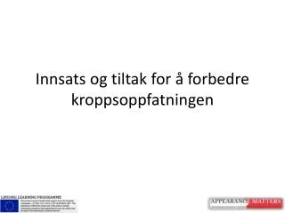 innsats og tiltak for forbedre kroppsoppfatningen