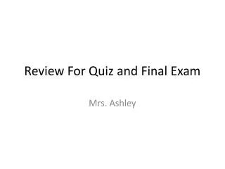 Review For Quiz and Final Exam