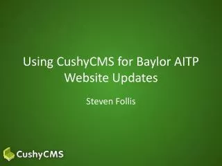 Using CushyCMS for Baylor AITP Website Updates