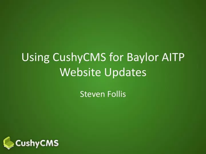 using cushycms for baylor aitp website updates