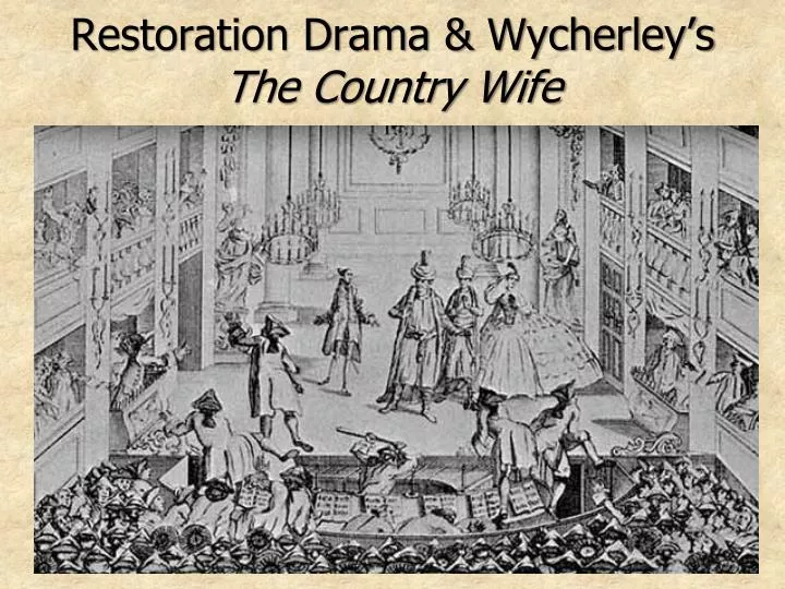 restoration drama wycherley s the country wife