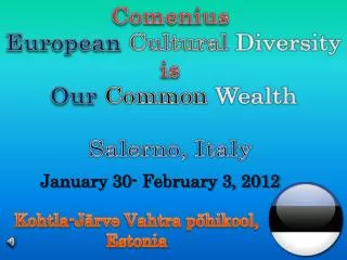 Comenius European Cultural Diversity is Our Common Wealth Salerno, Italy