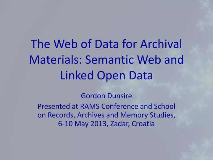 the web of data for archival materials semantic web and linked open data