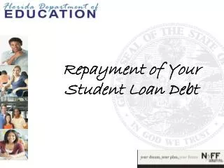 Repayment of Your Student Loan Debt