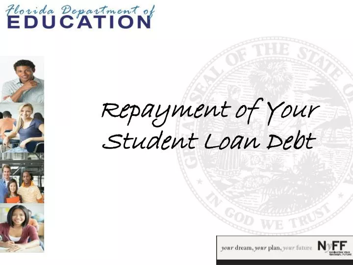 repayment of your student loan debt