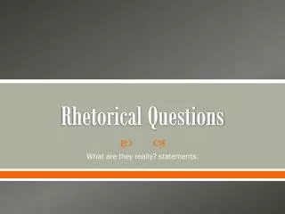 Rhetorical Questions