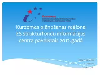 kurzemes pl no anas re iona es strukt rfondu inform cijas centra paveiktais 2012 gad