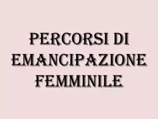 percorsi di emancipazione femminile