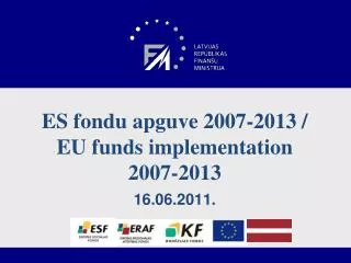 es fondu apguve 2007 2013 eu funds implementation 2007 2013 16 06 2011