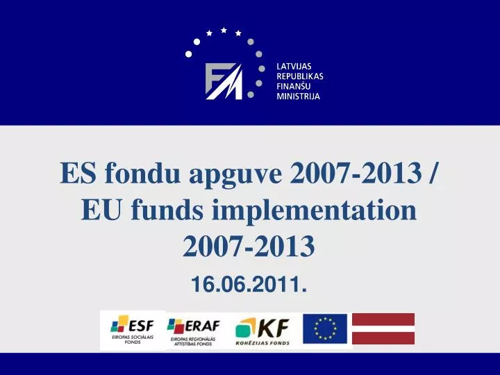 es fondu apguve 2007 2013 eu funds implementation 2007 2013 16 06 2011