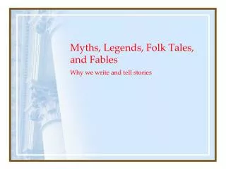 Myths, Legends, Folk Tales, and Fables