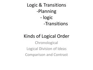 Logic &amp; Transitions -Planning - logic 		-Transitions Kinds of Logical Order