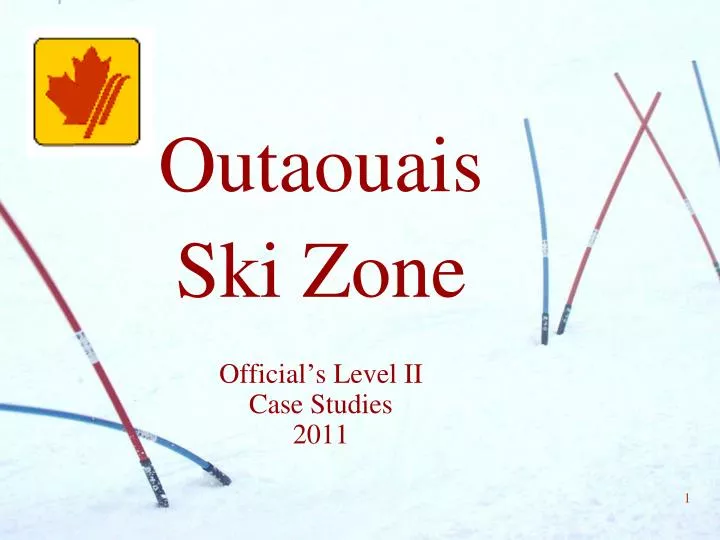 outaouais ski zone official s level ii case studies 2011