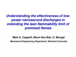 Mark A. Cappelli, Moon Soo Bak, G. Mungal Mechanical Engineering Department, Stanford University