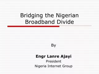 Bridging the Nigerian Broadband Divide