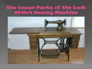 The Lower Parts of the Lock Stitch Sewing Machine